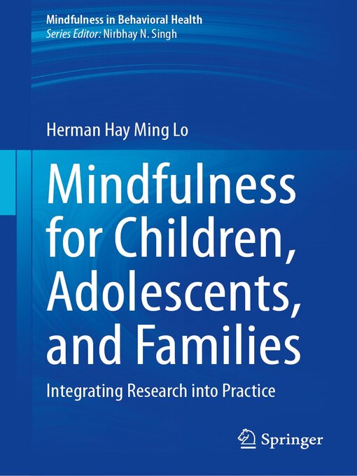 Title details for Mindfulness for Children, Adolescents, and Families by Herman Hay Ming Lo - Available